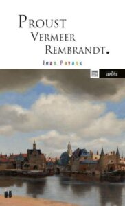 livre proust, vermeer, rembrandt par jean pavans