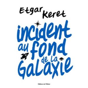 incident au fond de la galaxie