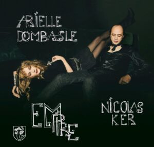 arielle dombasle et nicolas Ker album Empire