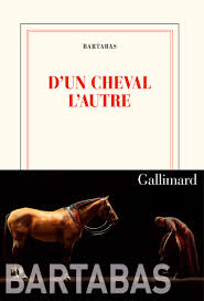 d'un cheval l'autre bartabas