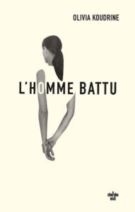 Livres de la semaine : olivia koudrine l'homme battu