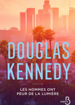 douglas kennedy les hommes ont peur de la lumiere