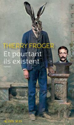 et pourtant ils existent thierry froger