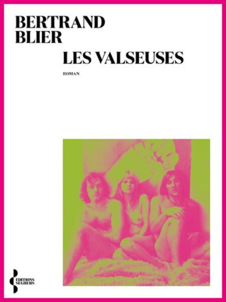 "les valseuses" roman bertrand blier