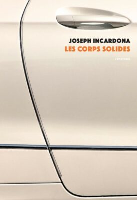 la rentrée des livres 2022 joseph incardona les corps solides