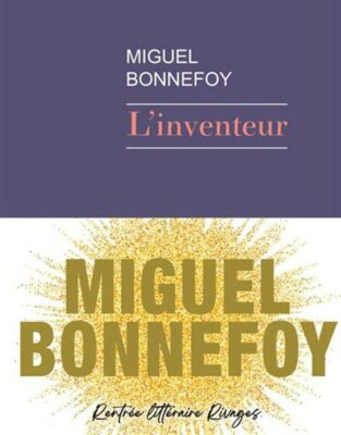 les livres de la rentree miguel bonnefoy l'inventeur