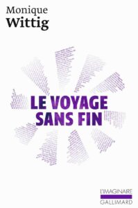 monique wittig le voyage sans fin