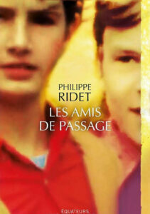 on a lu pour vous philippe ridet les amis de passage