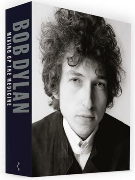 "Bob Dylan. Mixing up the Medicine"