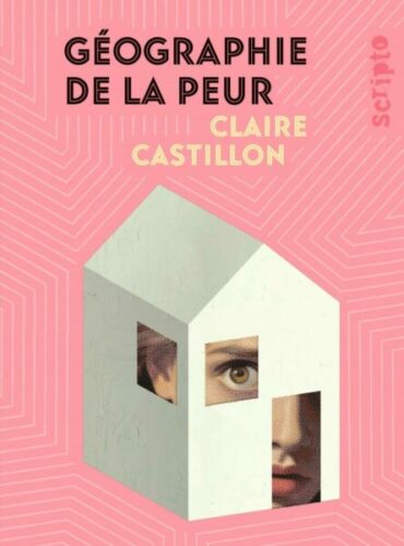 geographie de la peur" claire castillon